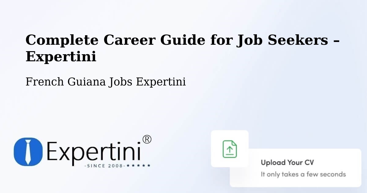 Career Guide for Job Seekers – French Guiana - French Guiana Jobs Expertini