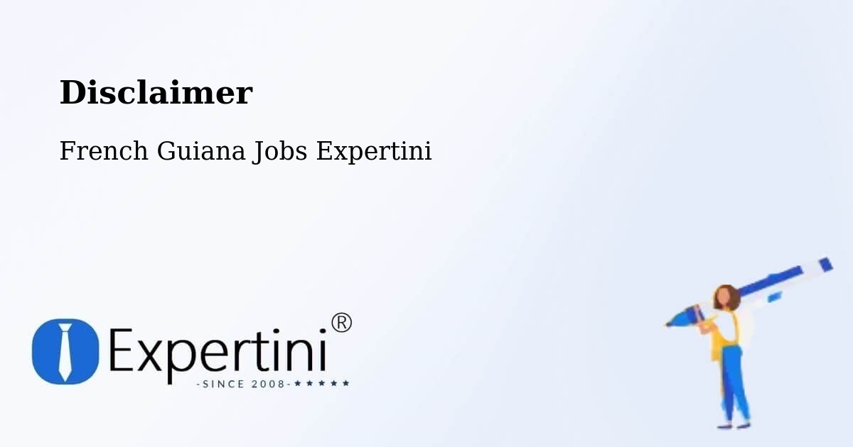 Disclaimer – French Guiana - French Guiana Jobs Expertini