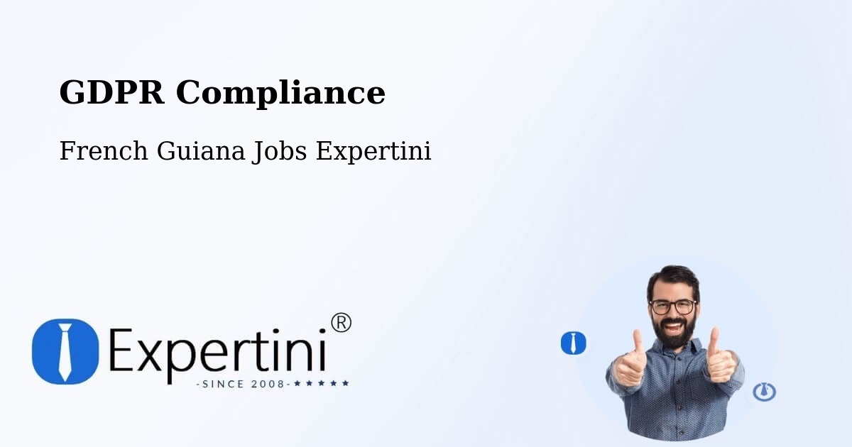 EU GDPR Compliance Statement – French Guiana - French Guiana Jobs Expertini