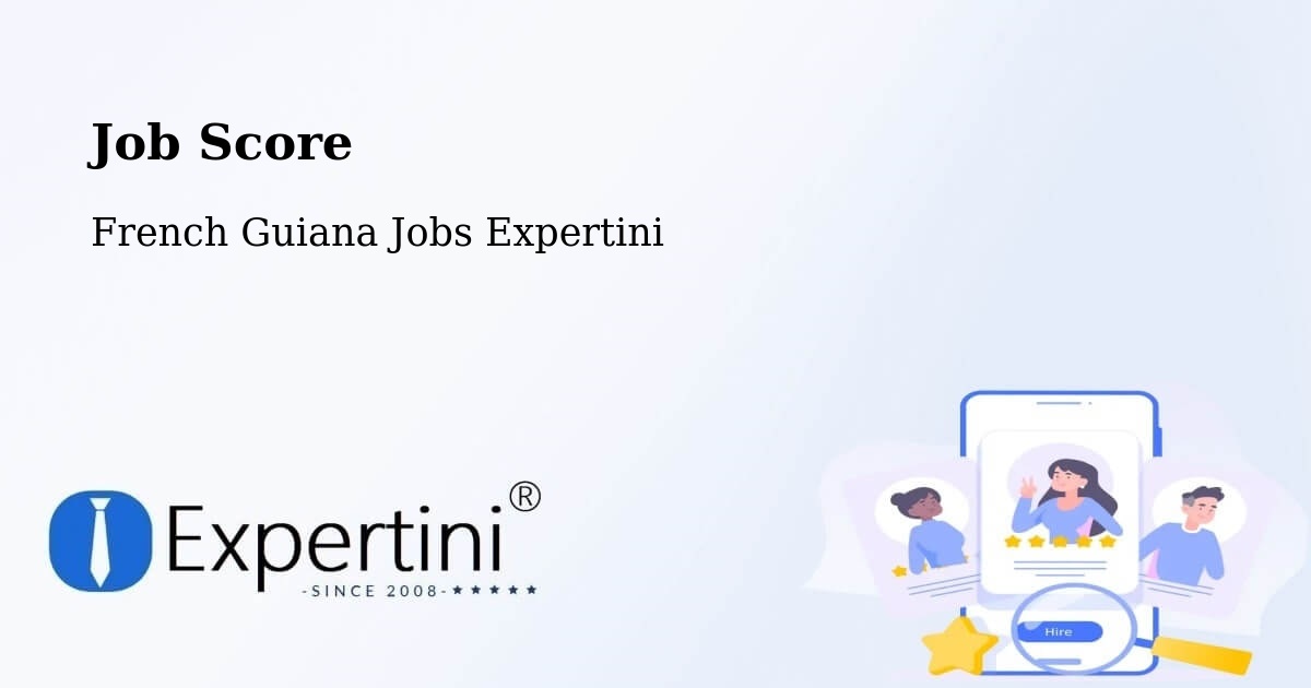Job Score & Job Description Score Tool – French Guiana - French Guiana Jobs Expertini