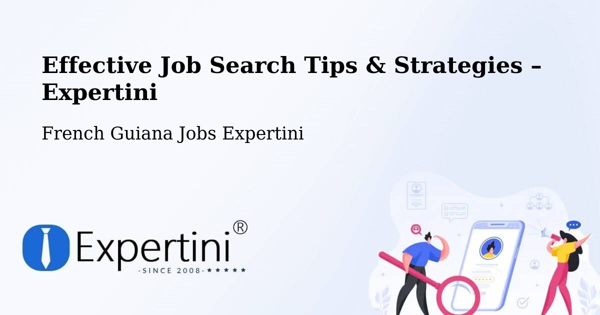 Job Search Tips & Strategies for Job Seekers – French Guiana - French Guiana Jobs Expertini
