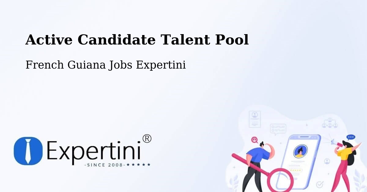 Active Candidate Talent Pool - French Guiana Jobs Expertini