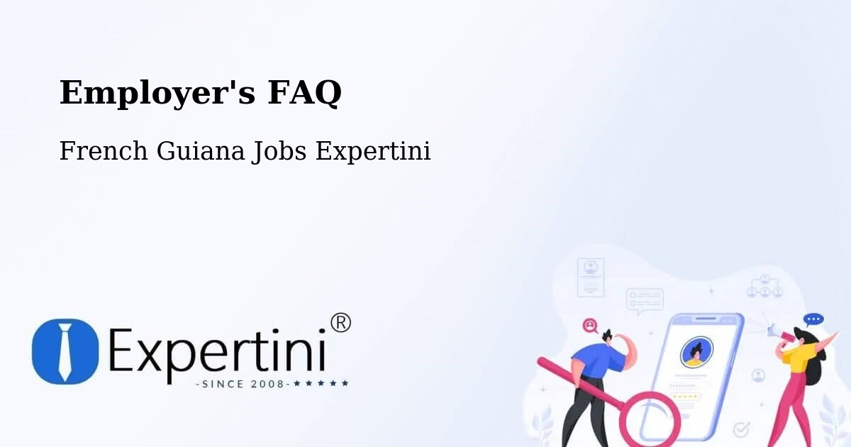 Employer's FAQ - French Guiana Jobs Expertini