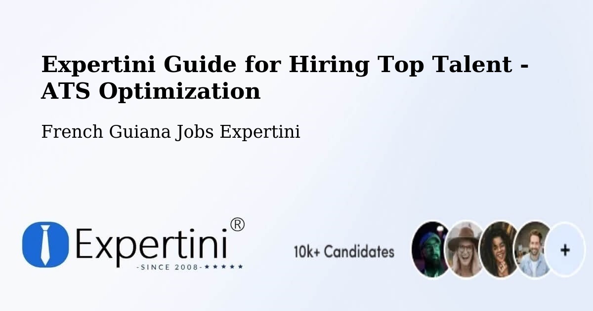 Expertini Guide for Hiring Top Talent - ATS Optimization - French Guiana Jobs Expertini