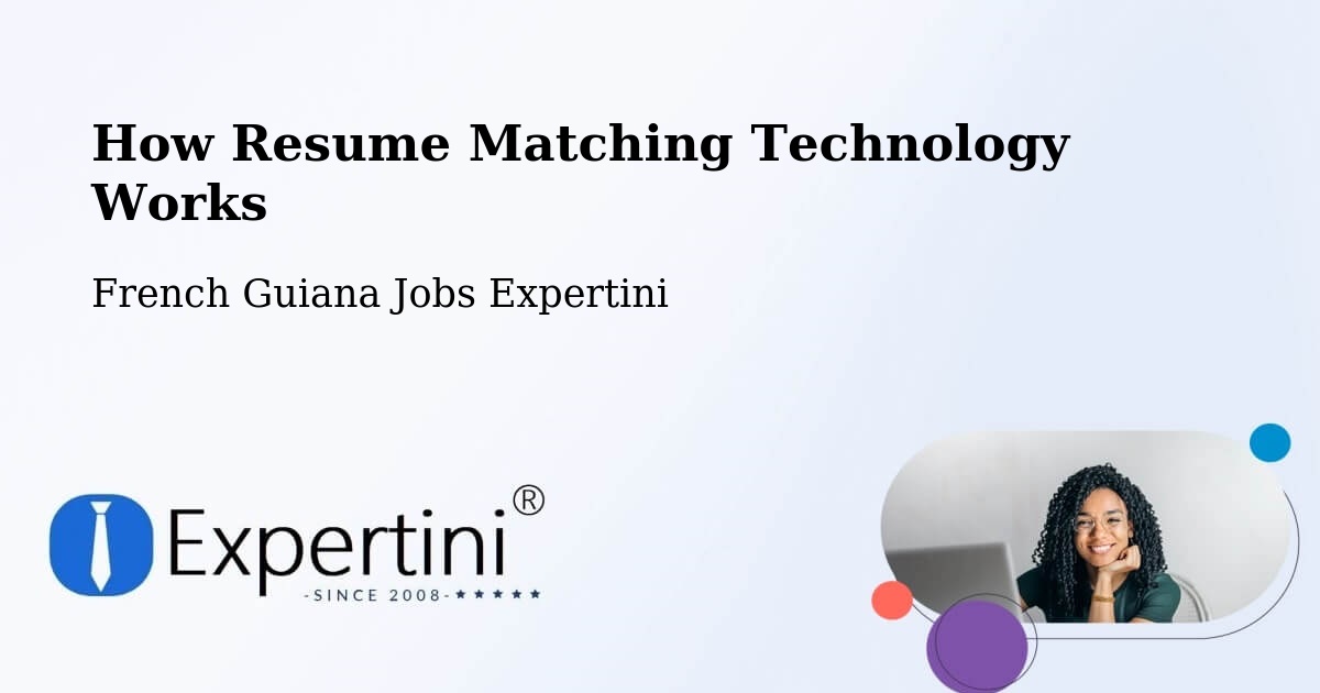 How Resume Matching Technology Works - French Guiana Jobs Expertini