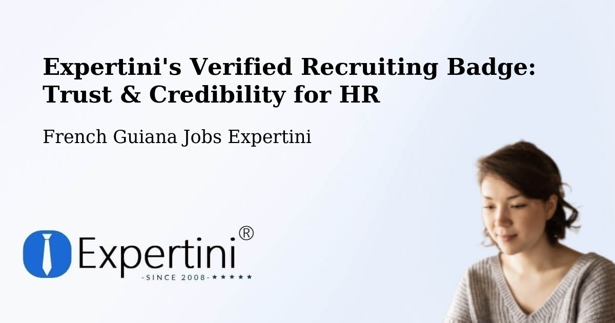 Expertini's Verified Recruiting Badge: Trust & Credibility for HR - French Guiana Jobs Expertini