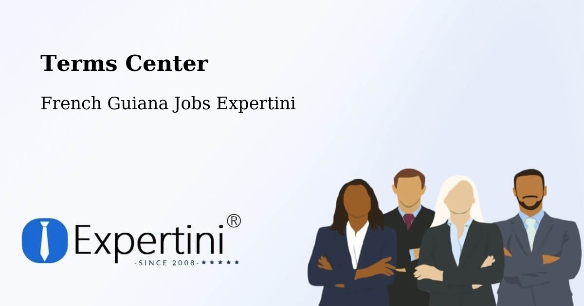 Terms Center - French Guiana Jobs Expertini