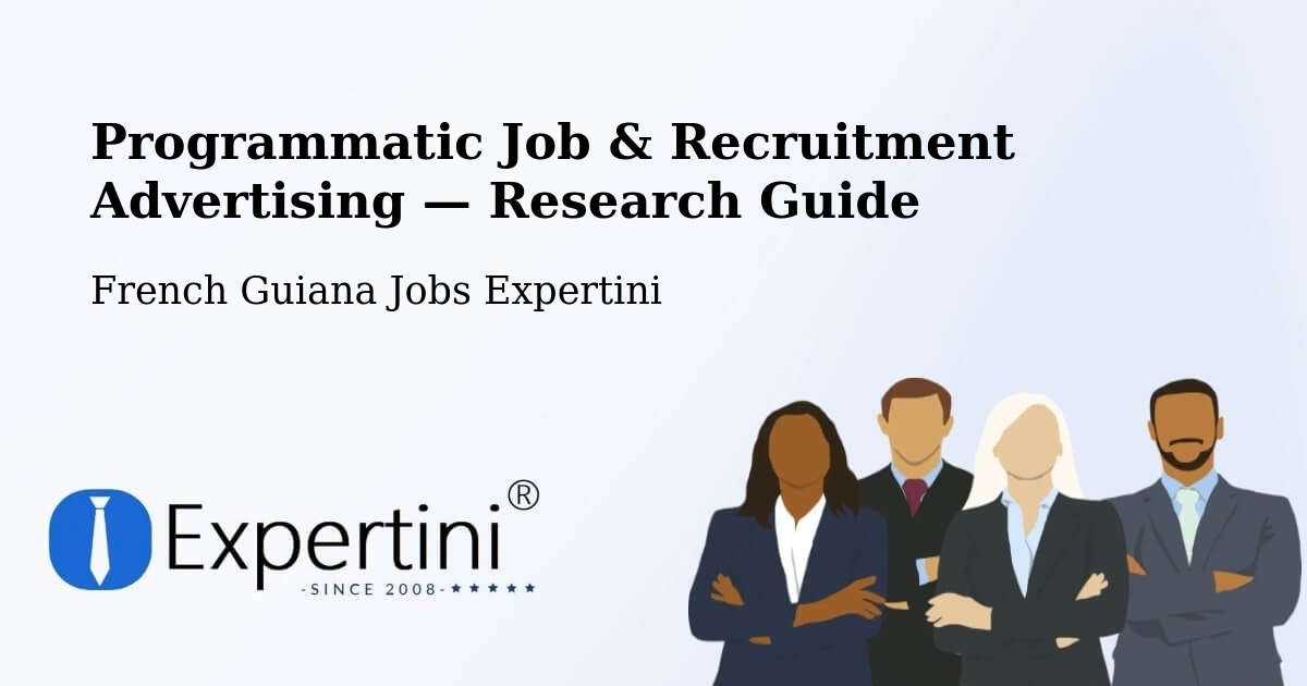 Programmatic Job & Recruitment Advertising — Research Guide – French Guiana