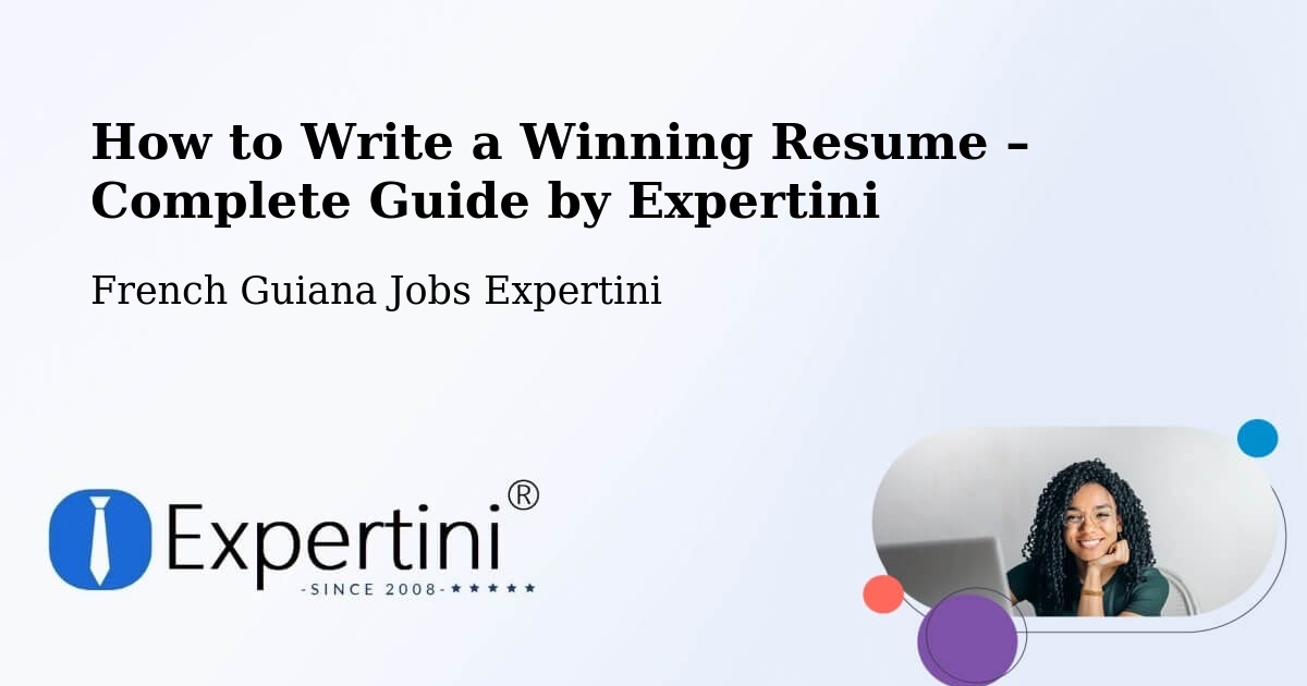 Resume Writing Guide for Job Seekers – French Guiana - French Guiana Jobs Expertini