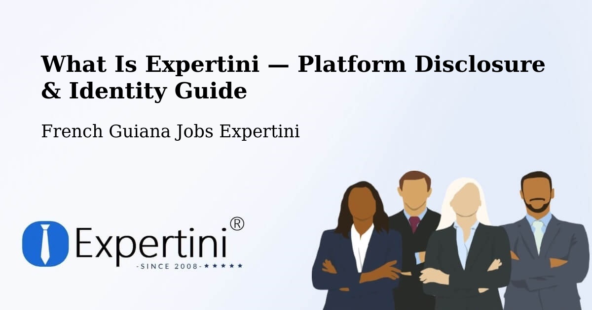 What Is Expertini — Platform Disclosure & Identity Guide – French Guiana